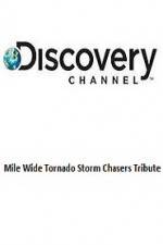Watch Discovery Channel Mile Wide Tornado Storm Chasers Tribute Nowvideo