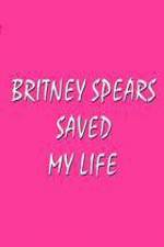 Watch Britney Spears Saved My Life Nowvideo