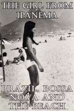 Watch The Girl from Ipanema: Brazil, Bossa Nova and the Beach Nowvideo