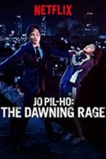 Watch Jo Pil-ho: The Dawning Rage Nowvideo