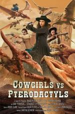 Watch Cowgirls vs. Pterodactyls Nowvideo