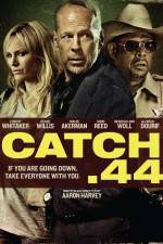 Watch Catch 44 Nowvideo