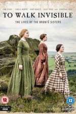 Watch To Walk Invisible: The Bronte Sisters Nowvideo