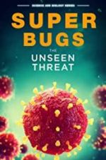 Watch Superbugs: The Unseen Threat Nowvideo