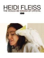 Watch Heidi Fleiss: The Would-Be Madam of Crystal Nowvideo