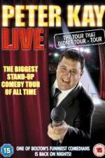 Watch Peter Kay: The Tour That Didn\'t Tour Tour Nowvideo