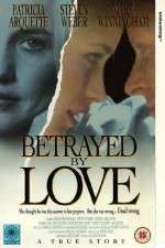 Watch Betrayed by Love Nowvideo