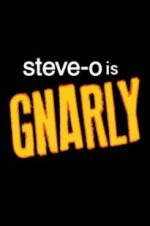 Watch Steve-O: Gnarly Nowvideo