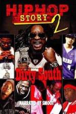 Watch Hip Hop Story 2: Dirty South Nowvideo