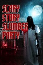 Watch Scary Story Slumber Party Nowvideo