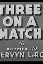 Watch Three on a Match Nowvideo