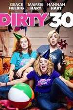 Watch Dirty 30 Nowvideo