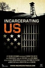 Watch Incarcerating US Nowvideo