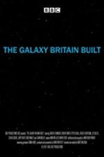 Watch The Galaxy Britain Built Nowvideo
