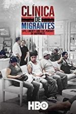 Watch Clnica de Migrantes: Life, Liberty, and the Pursuit of Happiness Nowvideo