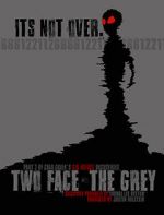 Watch Two Face: The Grey Nowvideo