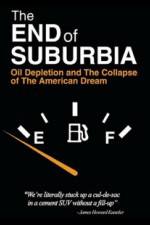 Watch The End of Suburbia Oil Depletion and the Collapse of the American Dream Nowvideo