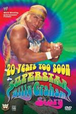 Watch 20 Years Too Soon Superstar Billy Graham Nowvideo