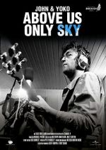 Watch John & Yoko: Above Us Only Sky Nowvideo