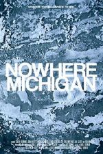 Watch Nowhere, Michigan Nowvideo