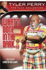 Watch Tyler Perry: What's Done in the Dark Nowvideo
