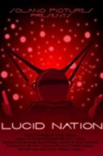 Watch Lucid Nation Nowvideo