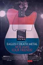 Watch Eagles of Death Metal: Nos Amis (Our Friends Nowvideo