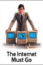 Watch The Internet Must Go Nowvideo