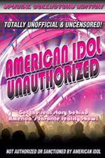 Watch American Idol: Unauthorized Nowvideo
