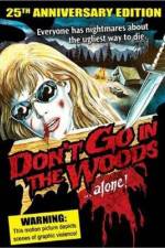 Watch Don't Go in the Woods Nowvideo