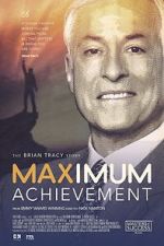 Watch Maximum Achievement: The Brian Tracy Story Nowvideo