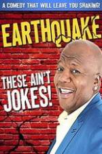 Watch Earthquake: These Ain't Jokes Nowvideo