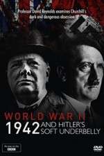 Watch World War Two: 1942 and Hitler\'s Soft Underbelly Nowvideo