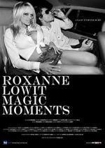 Watch Roxanne Lowit Magic Moments Nowvideo