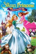 Watch The Swan Princess A Royal Family Tale Nowvideo