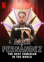 Watch Alex Fernndez: The Best Comedian in the World Nowvideo