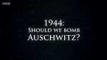 Watch 1944: Should We Bomb Auschwitz? Nowvideo