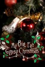 Watch My Big Fat Gypsy Christmas Nowvideo
