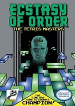 Watch Ecstasy of Order: The Tetris Masters Nowvideo