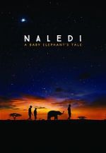 Watch Naledi: A Baby Elephant\'s Tale Nowvideo