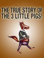 Watch The True Story of the Three Little Pigs (Short 2017) Nowvideo
