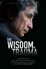 Watch The Wisdom of Trauma Nowvideo