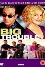 Watch Big Trouble Nowvideo