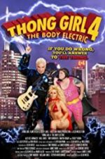 Watch Thong Girl 4: The Body Electric Nowvideo