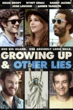 Watch Growing Up and Other Lies Nowvideo