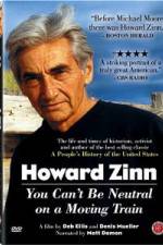 Watch Howard Zinn - You Can't Be Neutral on a Moving Train Nowvideo
