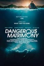 Watch Dangerous Matrimony Nowvideo