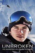 Watch Unbroken: The Snowboard Life of Mark McMorris Nowvideo