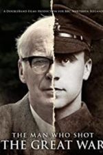 Watch The Man Who Shot the Great War Nowvideo
