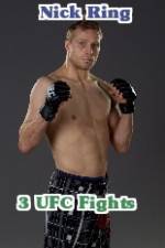 Watch Nick Ring 3 UFC Fights Nowvideo